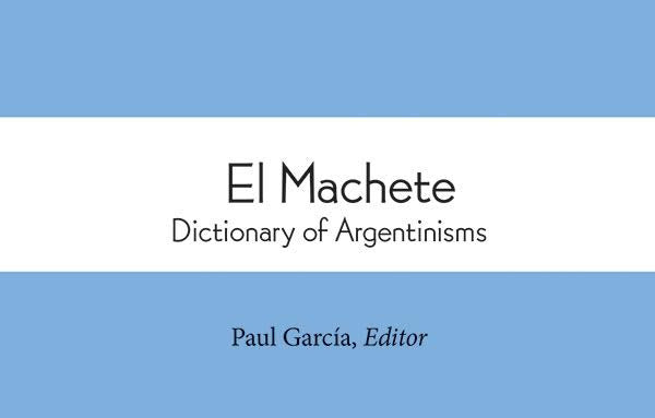El Machete: Dictionary of Argentinisms